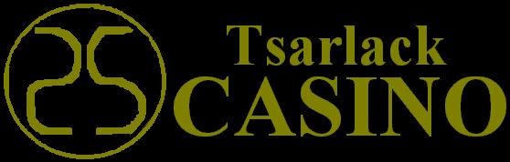Play your favorite games for cash or fun at Tsarlack's world famous Casino. Play Slots and Video Poker.